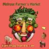 Melrose Farmer's Market every Friday 4-7 pm